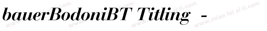 bauerBodoniBT Titling字体字体转换